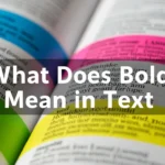What Does Bold Mean in Text