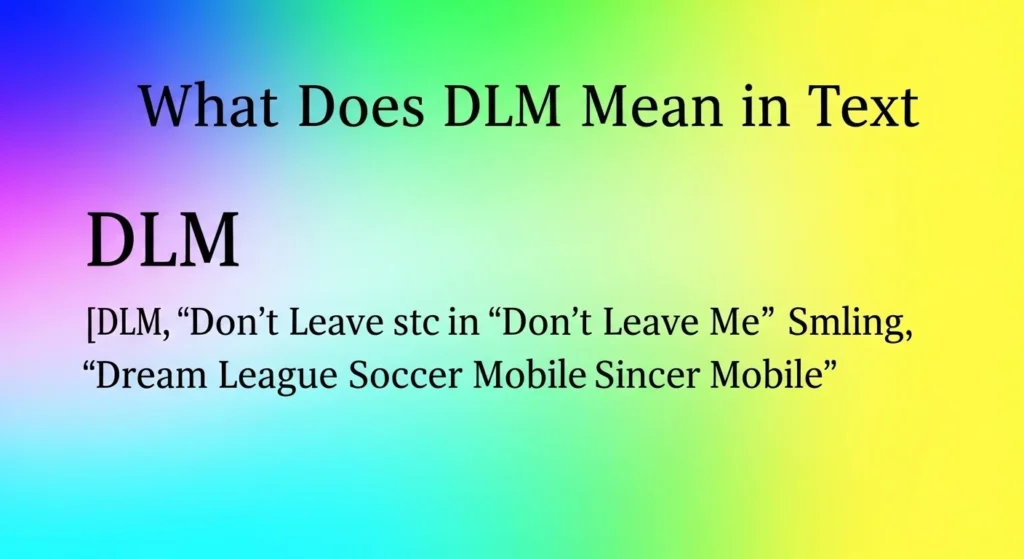What Does DLM Mean in Text