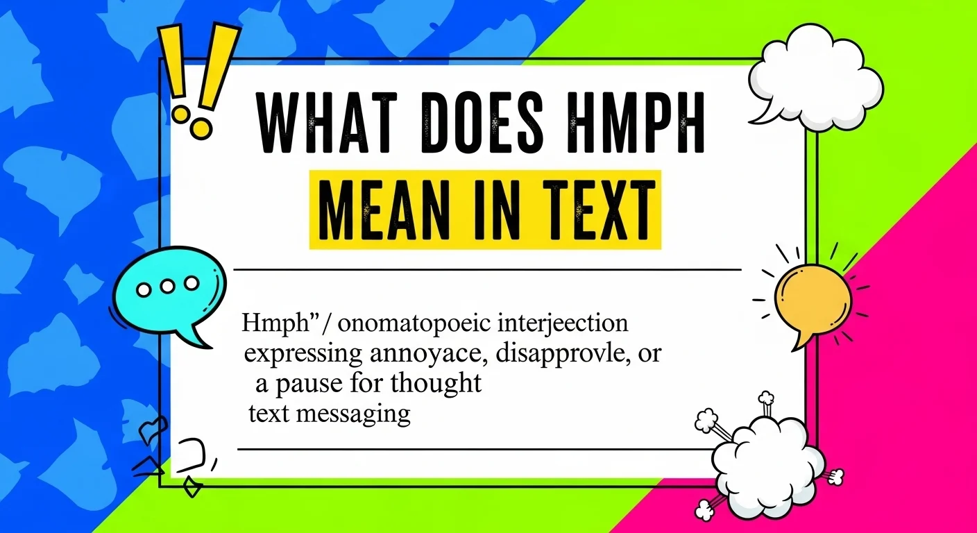 What Does Hmph Mean in Text