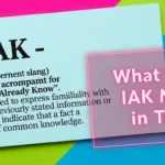 What Does IAK Mean in Text