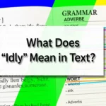 What Does “Idly” Mean in Text
