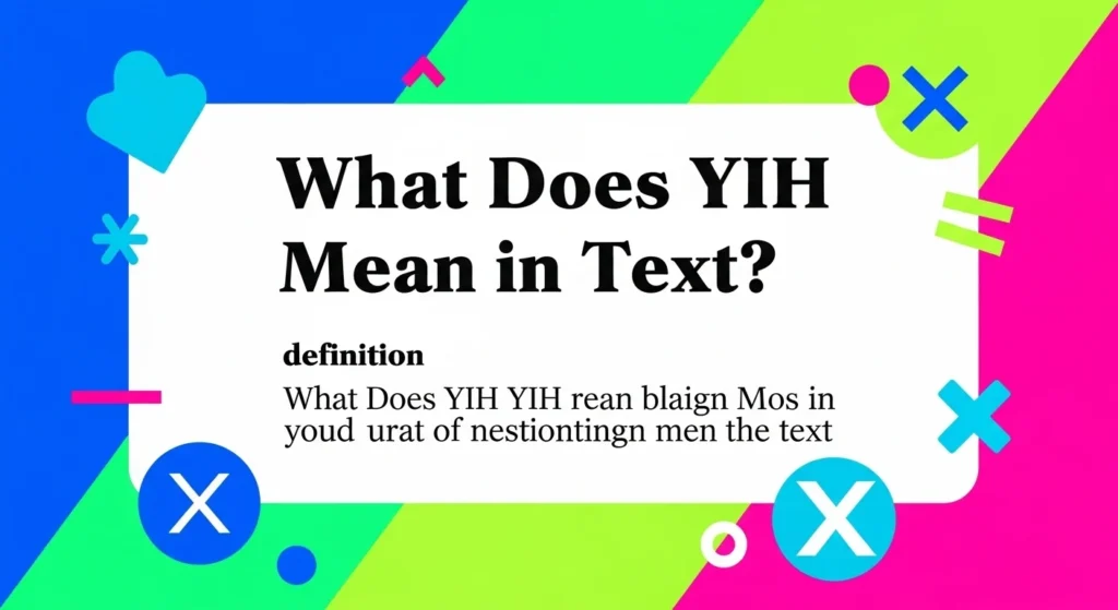 What Does YIH Mean in Text