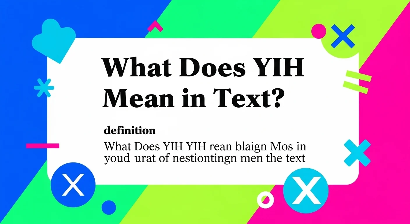 What Does YIH Mean in Text