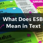 What Does ESB Mean in Text