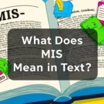 What Does MIS Mean in Text