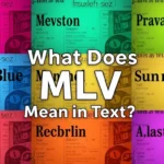 What Does MLV Mean in Text