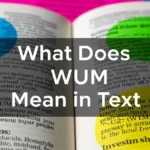 What Does WUM Mean in Text