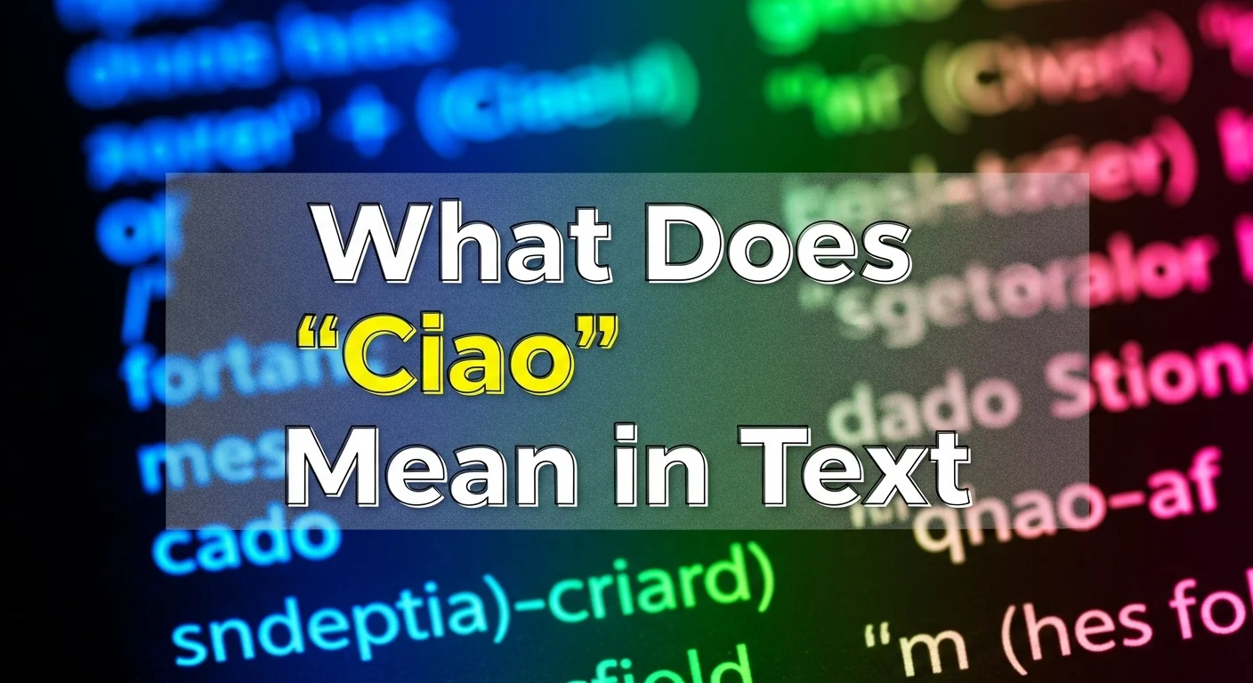 What Does “Ciao” Mean in Text