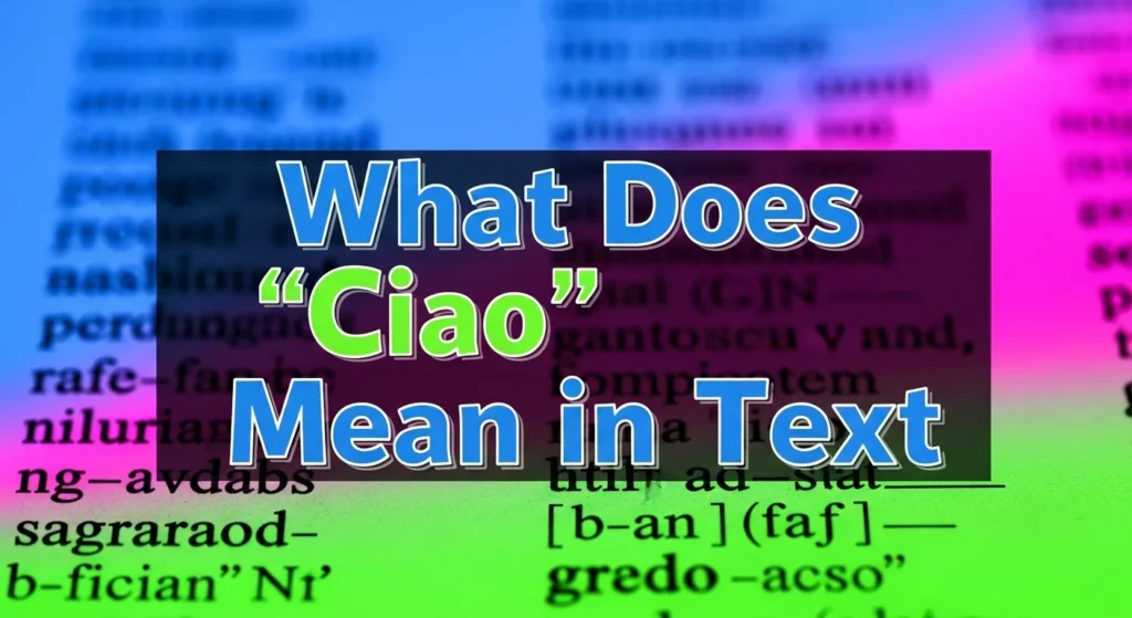What Does “Ciao” Meaning