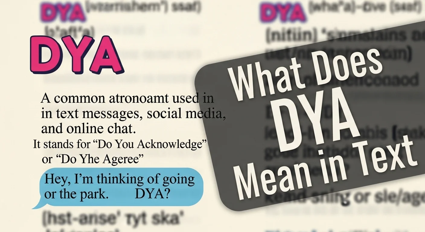 What Does DYA Mean in Text