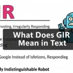 What Does GIR Mean in Text