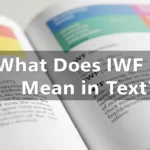 What Does IWF Mean in Text
