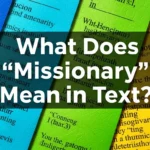 What Does “Missionary” Mean in Text