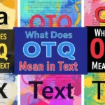 What Does OTQ Mean in Text