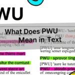 What Does PWU Mean in Text