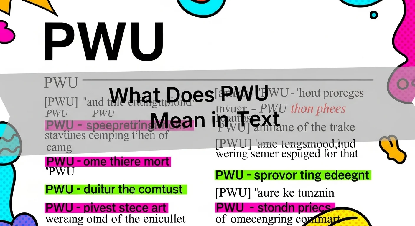 What Does PWU Mean in Text