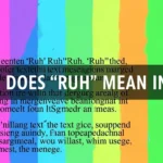 What Does “Ruh” Mean in Text