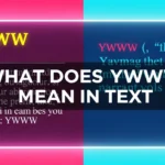 What Does YWWW Mean in Text
