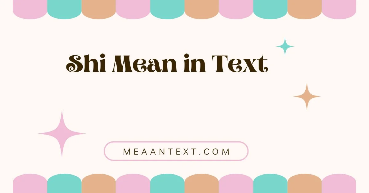 Shi Mean in Text