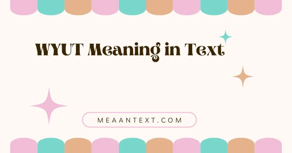 WYUT Meaning in Text