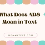 What Does ADS Mean in Text