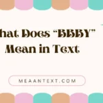 What Does “BBBY” Mean in Text