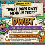 What Does DWBT Mean in Text
