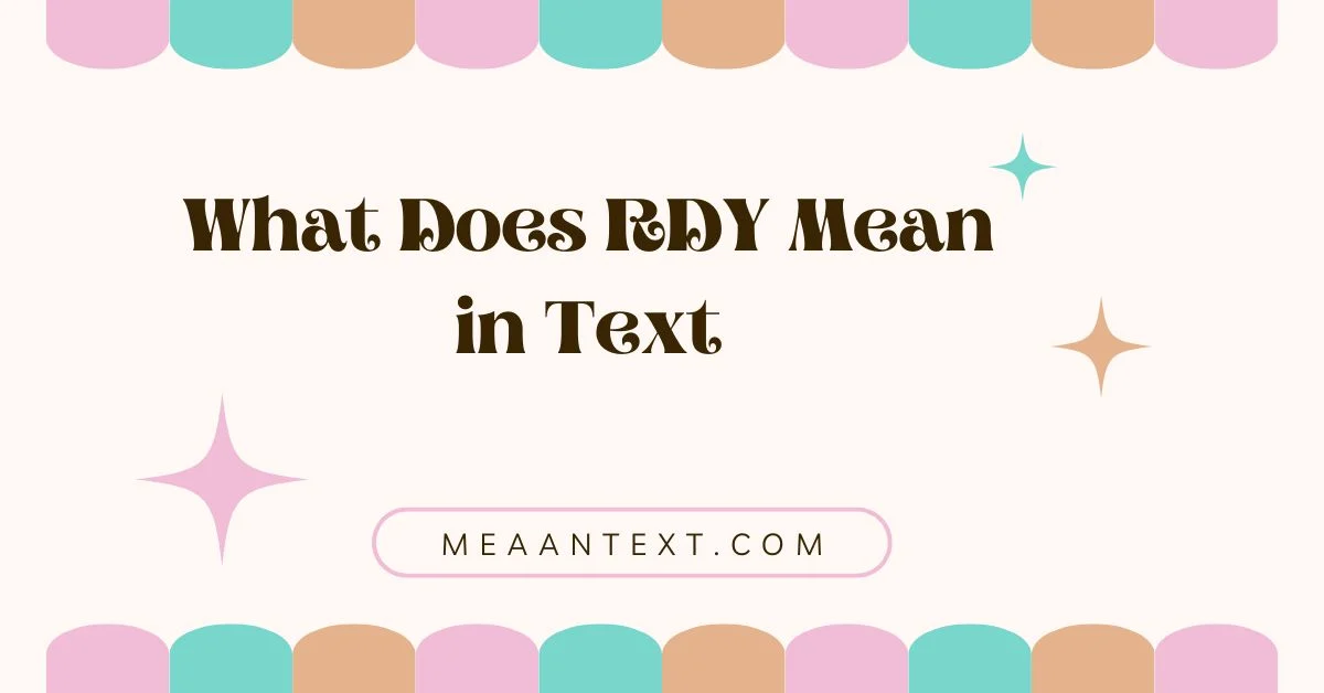 What Does RDY Mean in Text