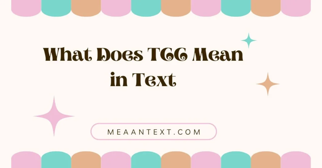 What Does TCC Mean in Text