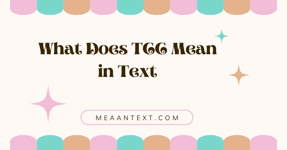 What Does TCC Mean in Text
