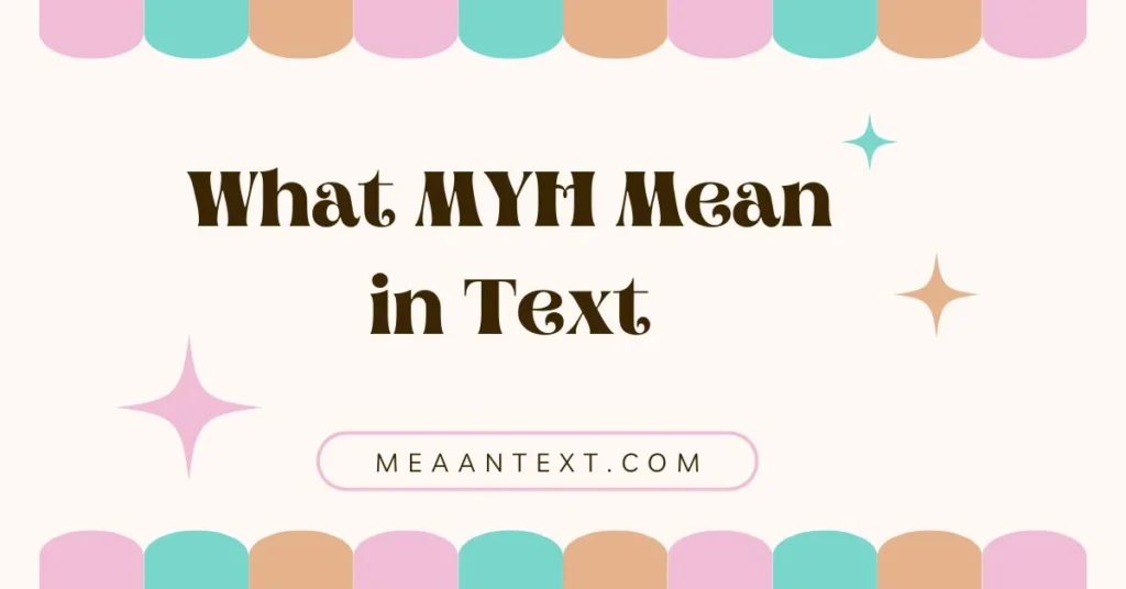 What MYH Mean in Text